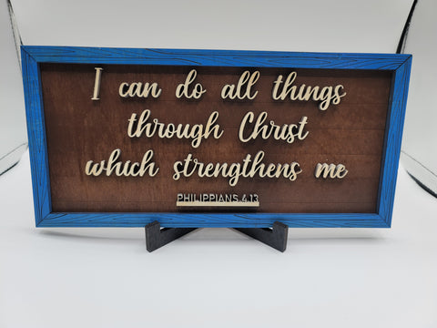 Philippians 4:13 - I Can Do All Things Through Christ - 3D with Raised Words